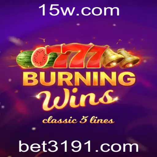 Explorando o Fascinante Mundo de Burning Wins e a Emoção das Apostas com Bet 319